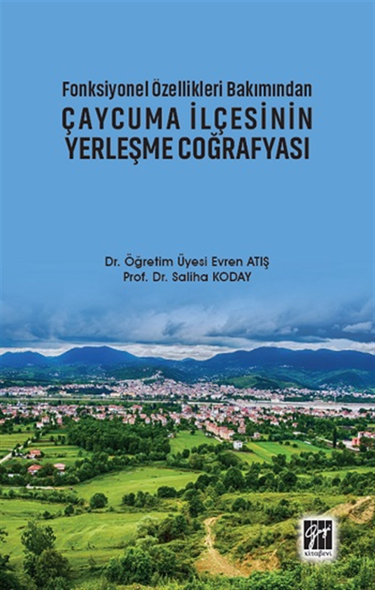Fonksiyonel Özellikleri Bakımından Çaycuma İlçesinin Yerleşme Coğrafyası