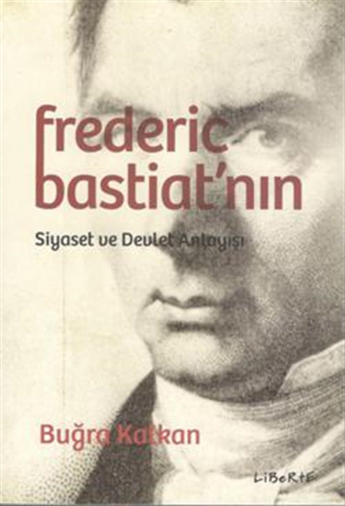 Frederic Bastiat'nın Siyaset ve Devlet Anlayışı