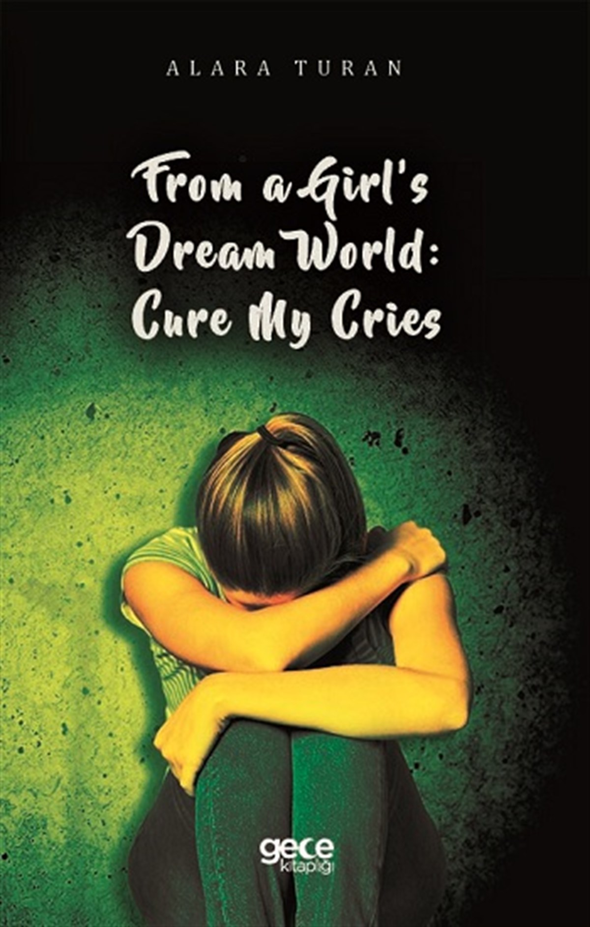 From a Girl’s Dream World: Cure My Cries