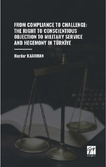 From Compliance To Challenge: The Right To Conscientious Objection To Military Service And Hegemony In Türkiye