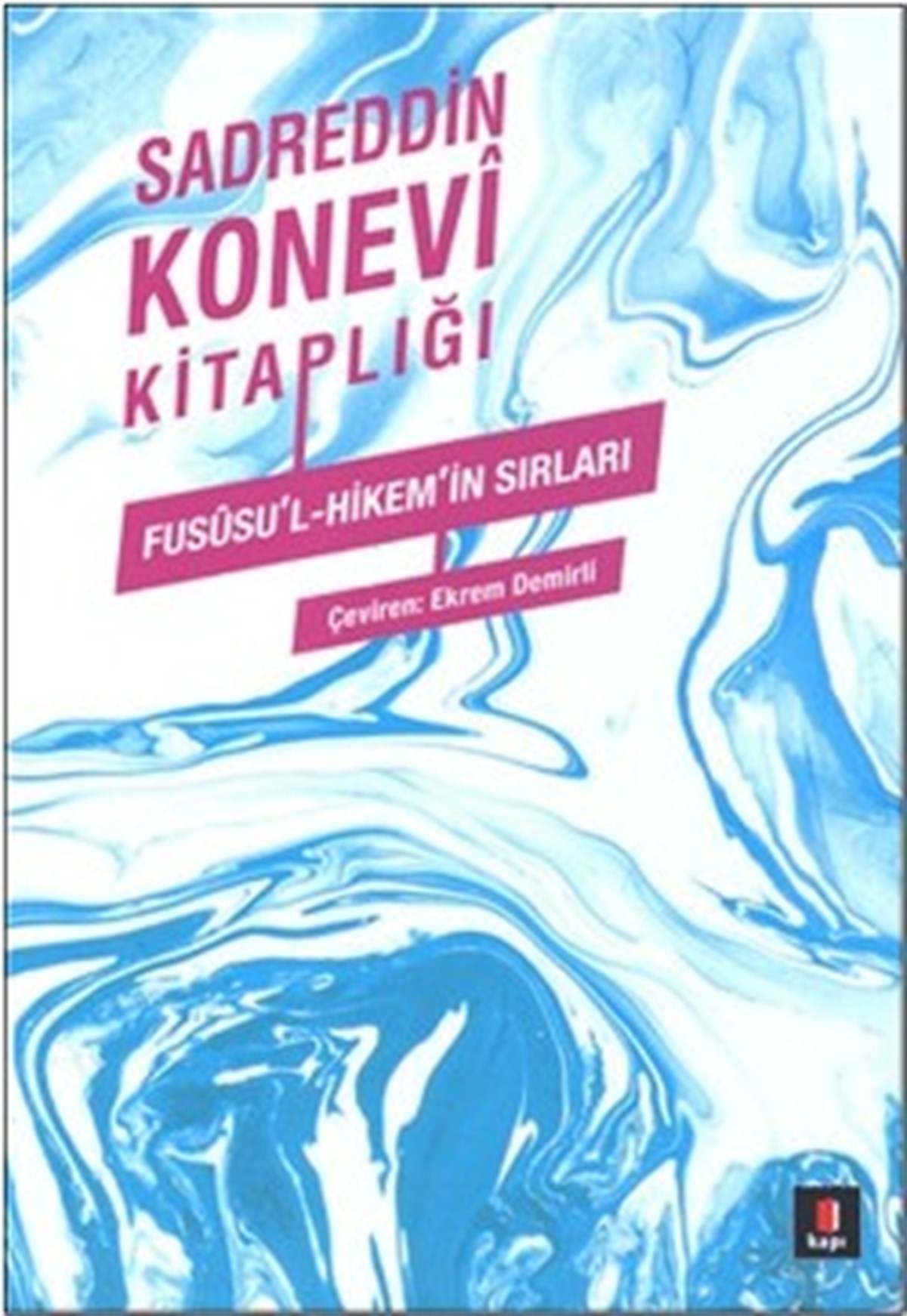 Fususu'l-Hikem'in Sırları - Sadrettin Konevi Kitaplığı