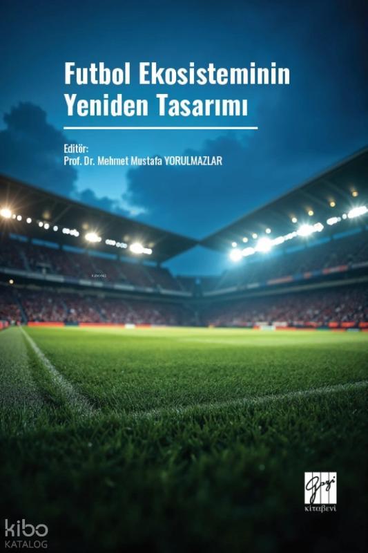 Futbol Ekosisteminin Yeniden Tasarımı
