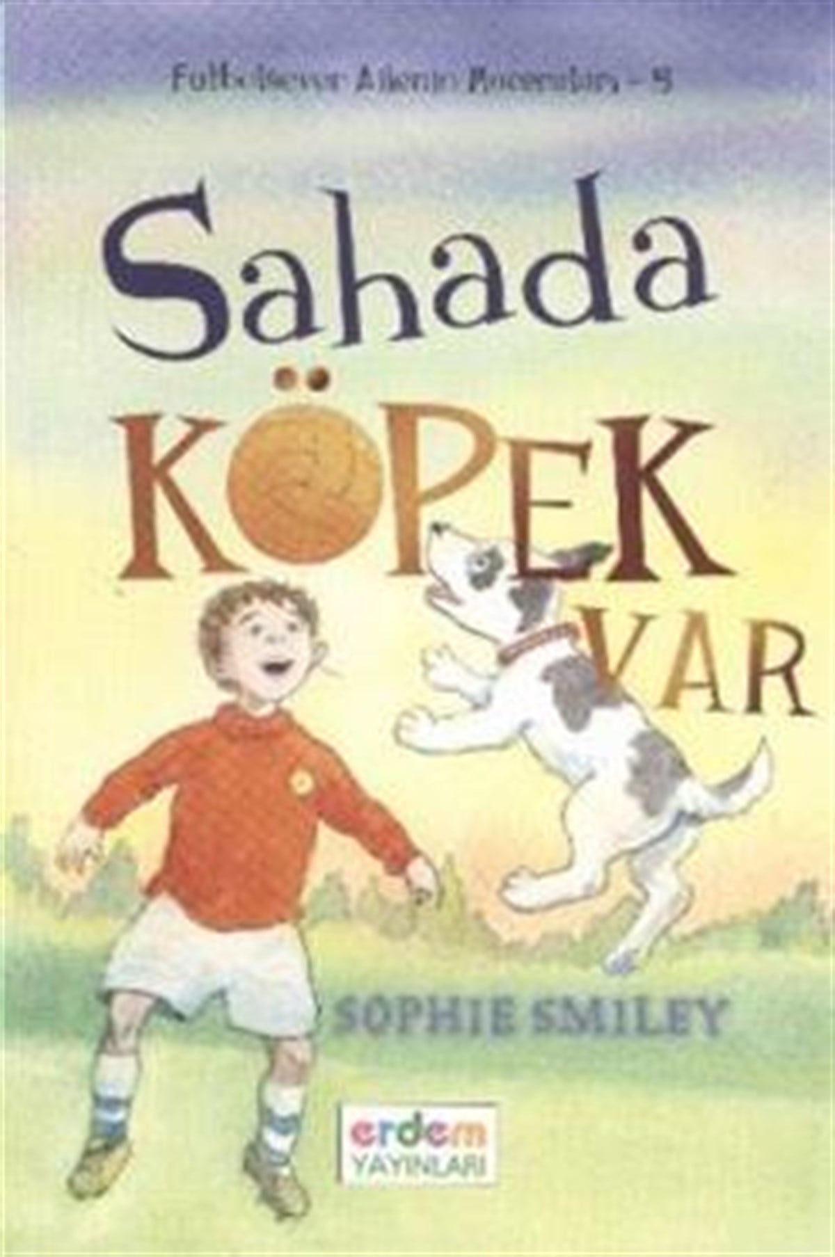 Futbolsever Ailenin Maceraları 5 - Sahada Köpek Var