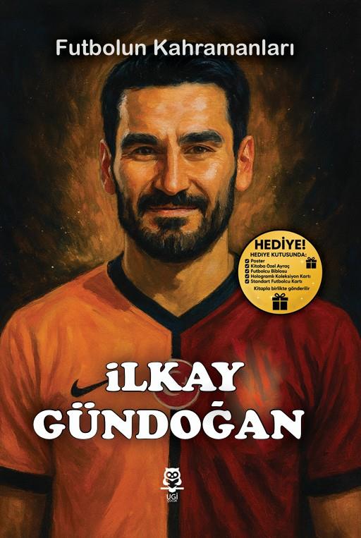 Futbolun Kahramanları - İlkay Gündoğan , Kitap Müptelası Yayınları Kolektif , UGİ Çocuk , 9786259256009 ,