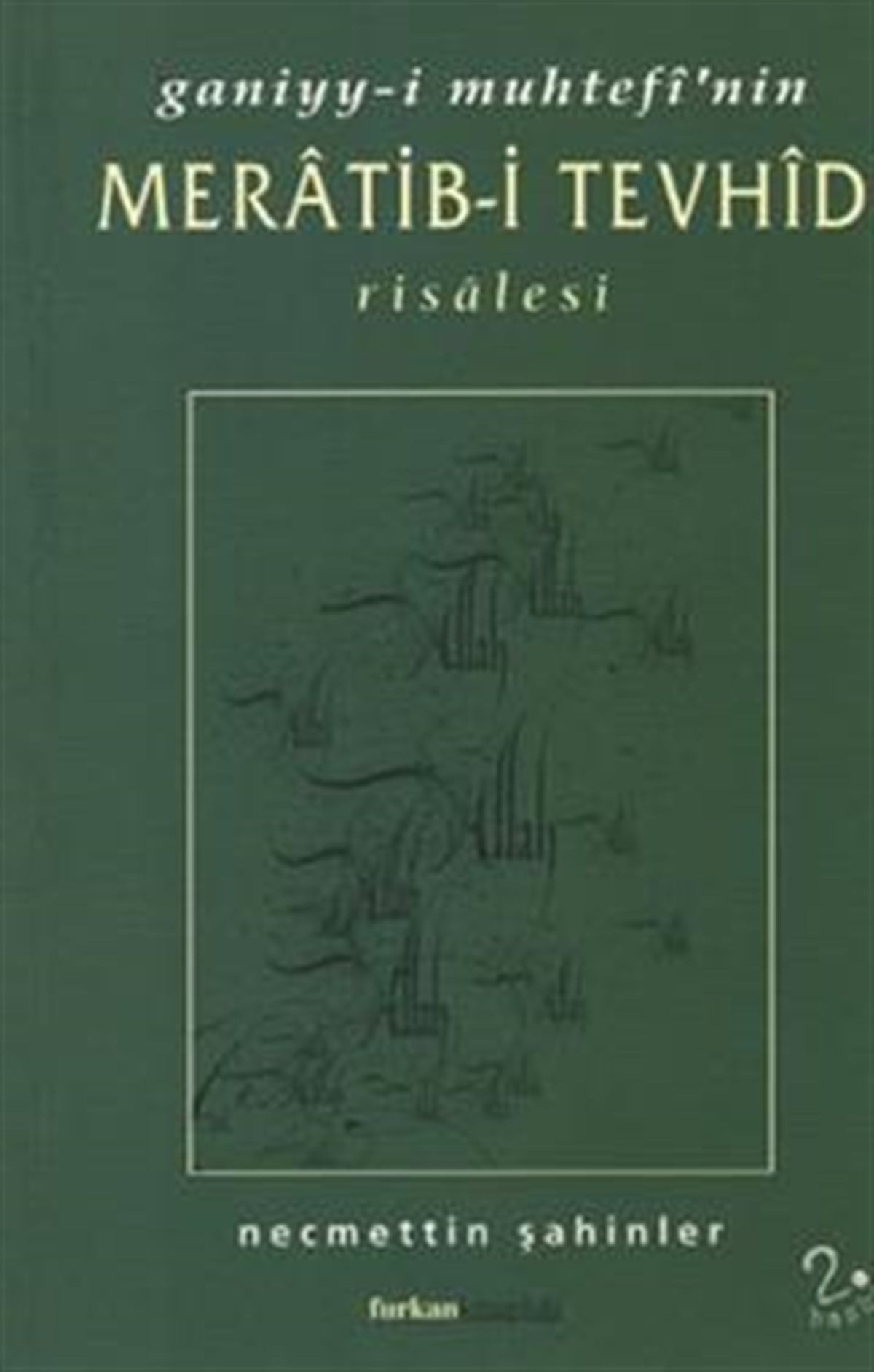 Ganiyy-i Muhtefi’nin Meratib-i Tevhid Risalesi
