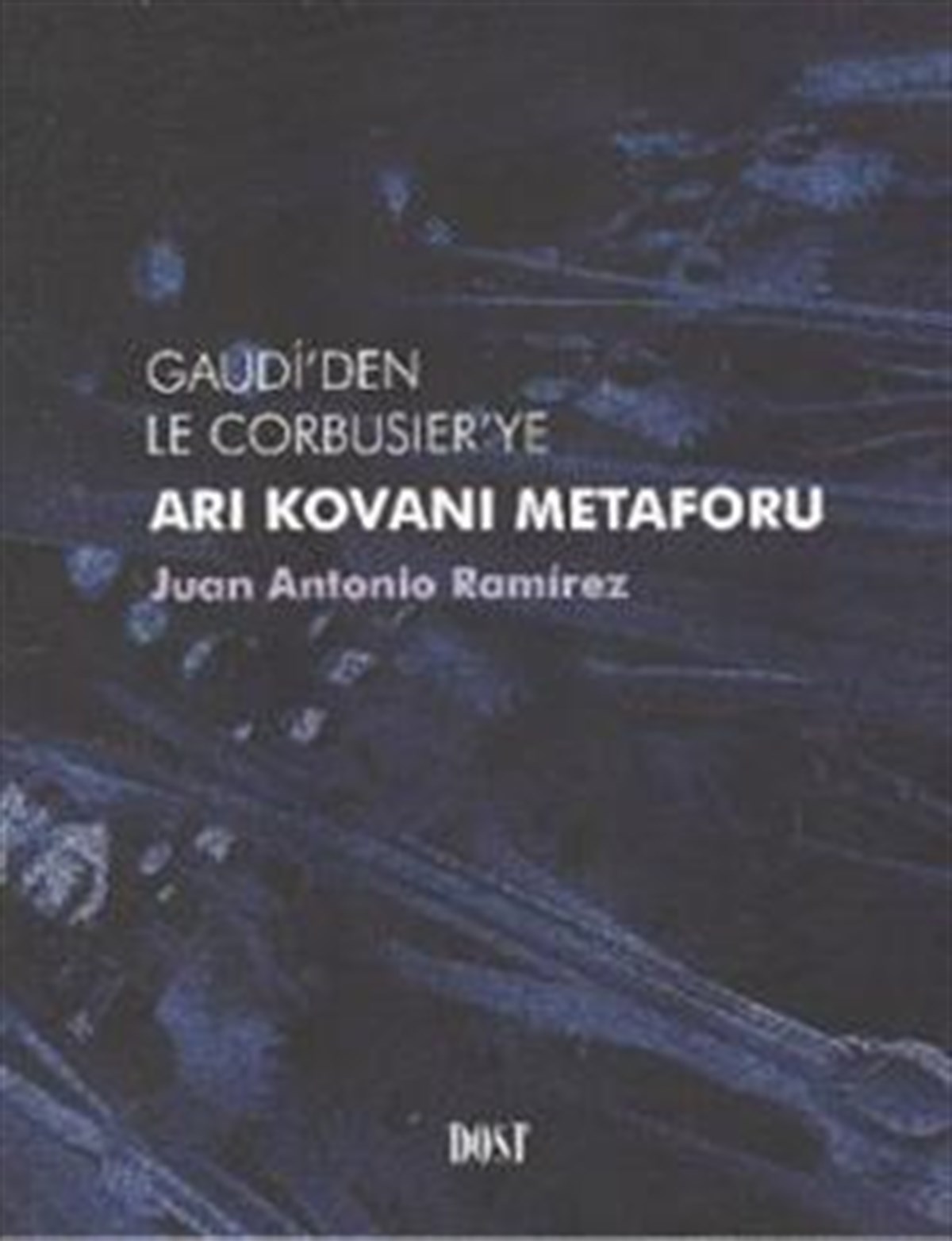 Gaudi’den Le Corbusier’ye Arı Kovanı Metaforu
