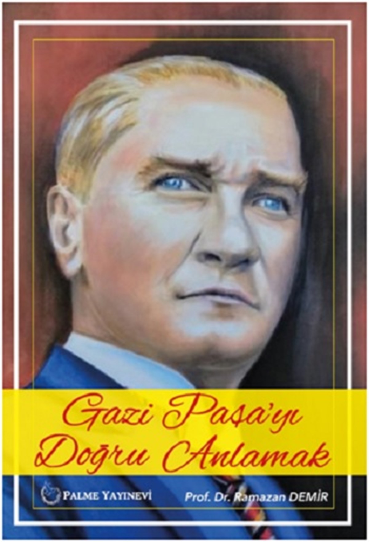 Gazi Paşa'yı Doğru Anlamak