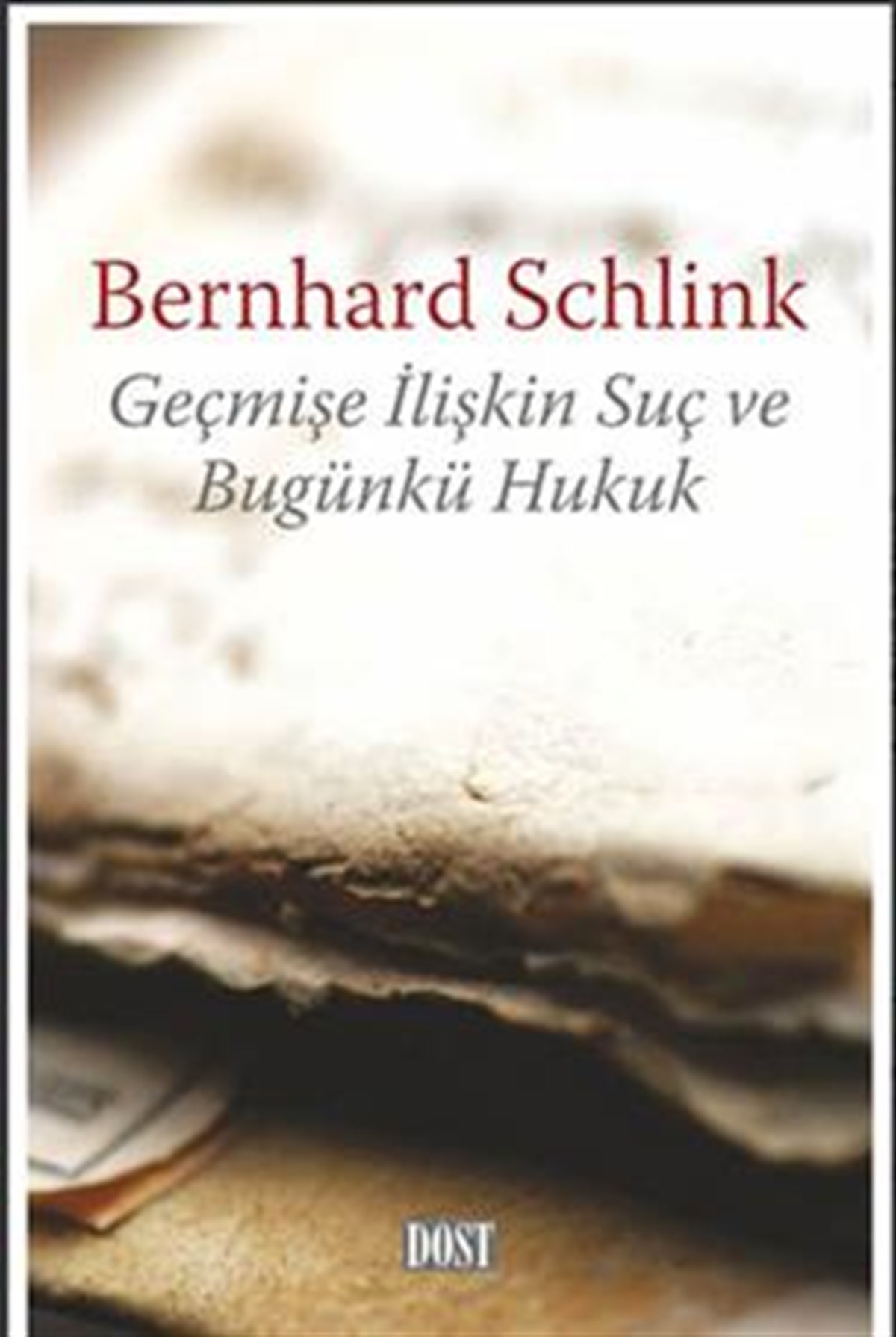 Geçmişe İlişkin Suç ve Bugünkü Hukuk