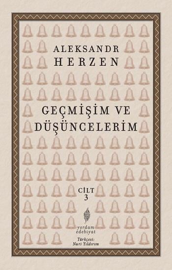 Geçmişim ve Düşüncelerim 3. Cilt ;Paris – İtalya – Paris (1847-1852)