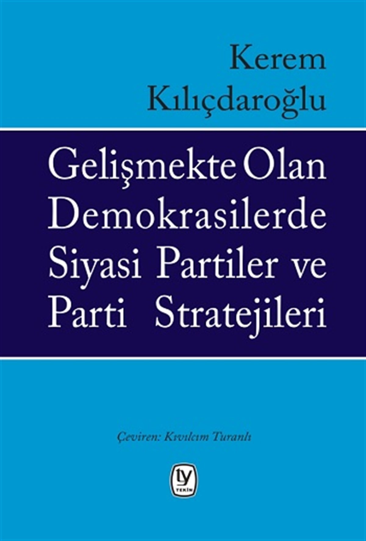 Gelişmekte Olan Demokrasilerde Siyasi Partiler ve Parti Stratejileri