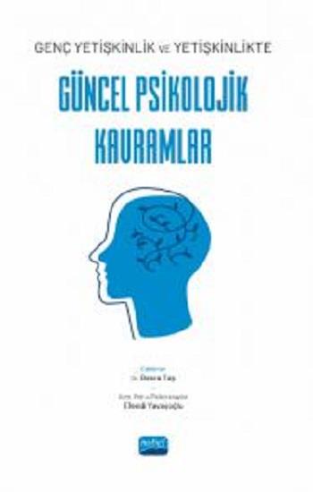 Genç Yetişkinlik ve Yetişkinlikte Güncel Psikolojik Kavramlar