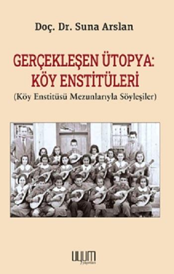 Gerçekleşen Ütopya: Köy Enstitüleri