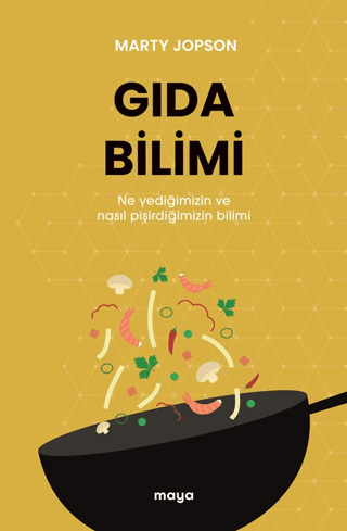 Gıda Bilimi; Ne Yediğimizin ve Nasıl Pişirdiğimizin Bilimi