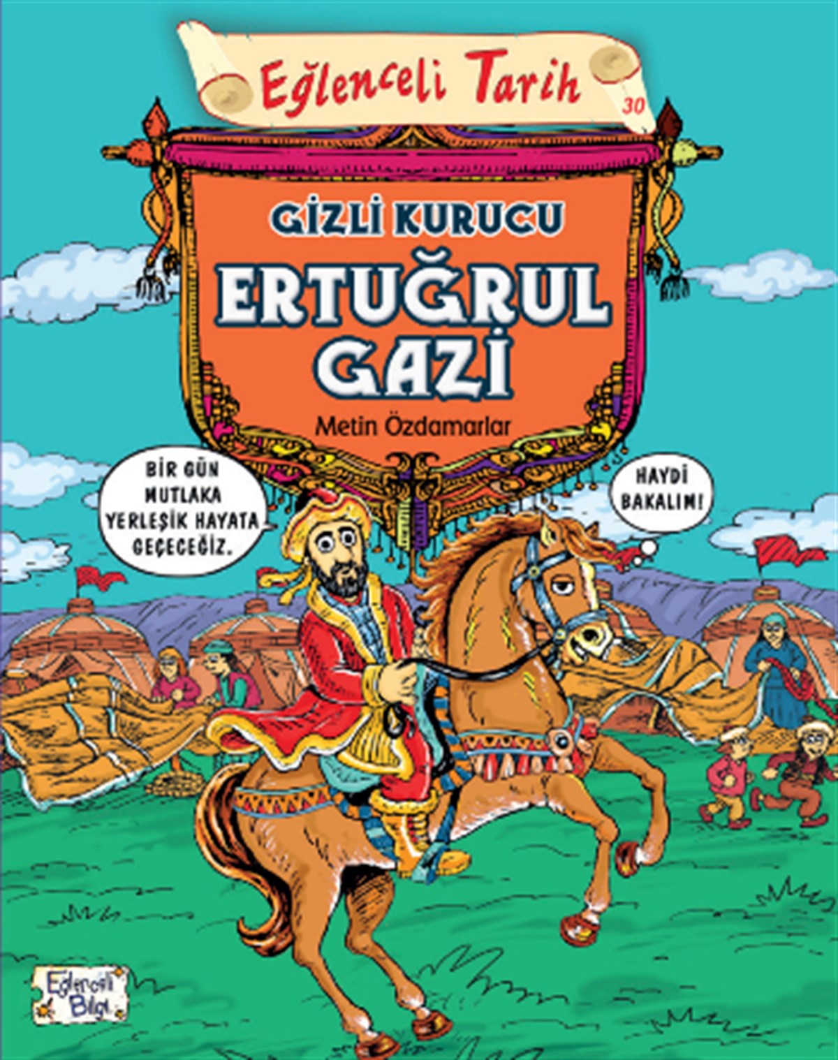 Gizli Kurucu Ertuğrul Gazi - Eğlenceli Tarih