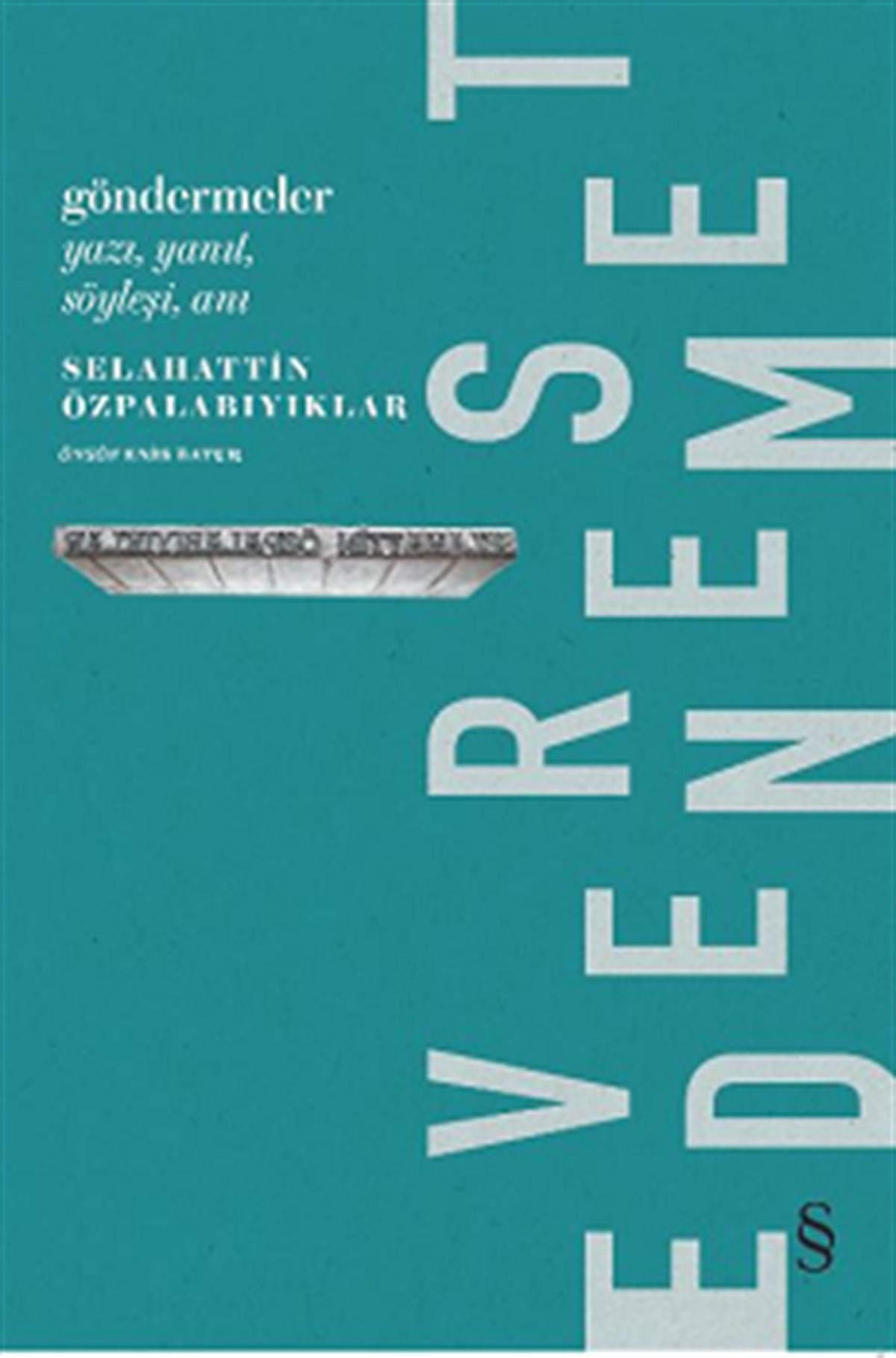 Göndermeler - Yazı - Yanıt - Söyleşi - Anı