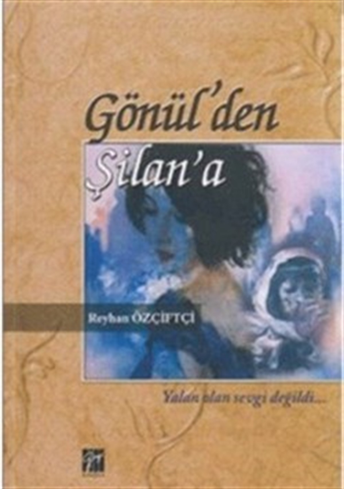 Gönül’den Şilan’a