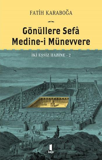 Gönüllere Sefa  Medine-İ Münevvere İki Eşsiz Hazine -2  (Ciltli)