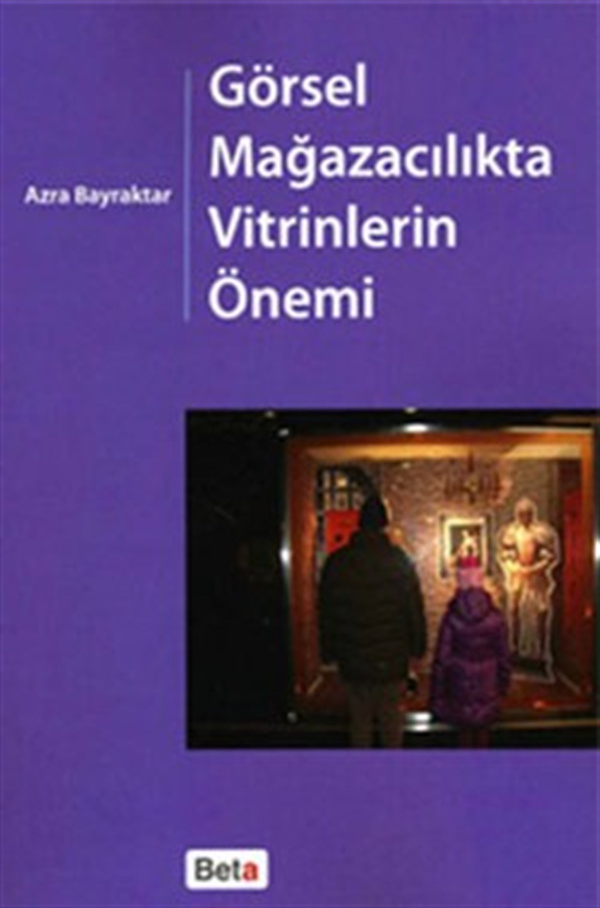 Görsel Mağazacılıkta Vitrinlerin Önemi