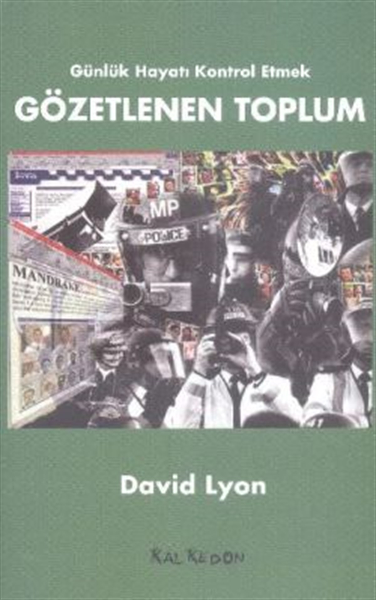 Gözetlenen Toplum Günlük Hayatı Kontrol Etmek
