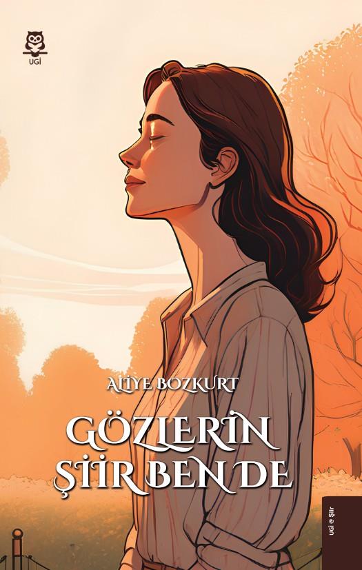 Gözlerin Şiir Ben de , Aliye Bozkurt , Vaveyla Yayıncılık , 9786259531823 ,
