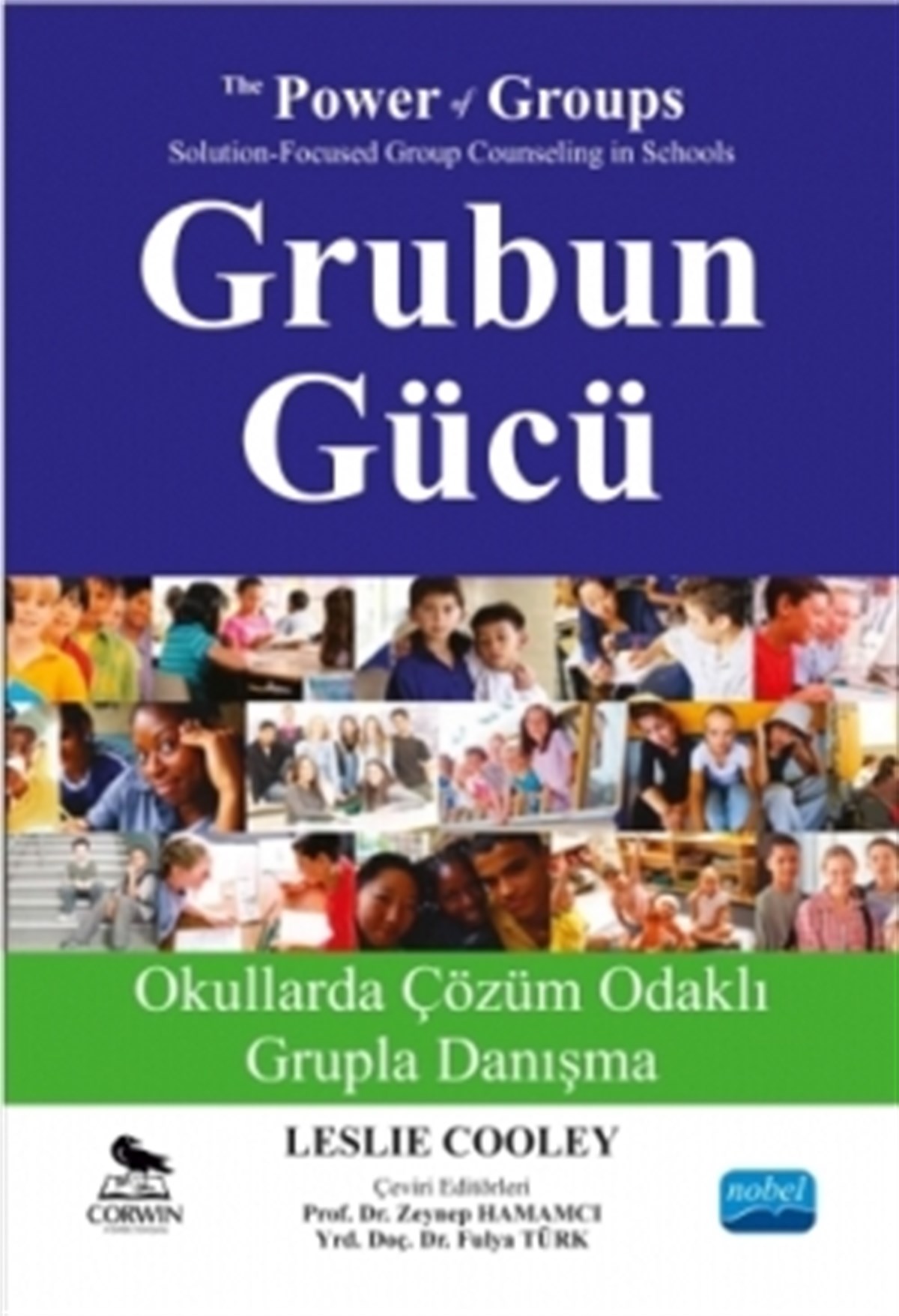 GRUBUN GÜCÜ Okullarda Çözüm Odaklı Grupla Danışma - THE POWER OF GROUPS Solution-Focused Group Counseling in Schools