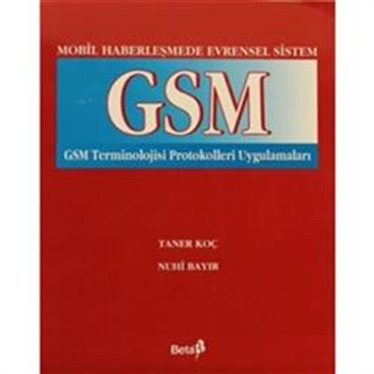 GSM Terminolojisi Protokoleri Uygulamaları
