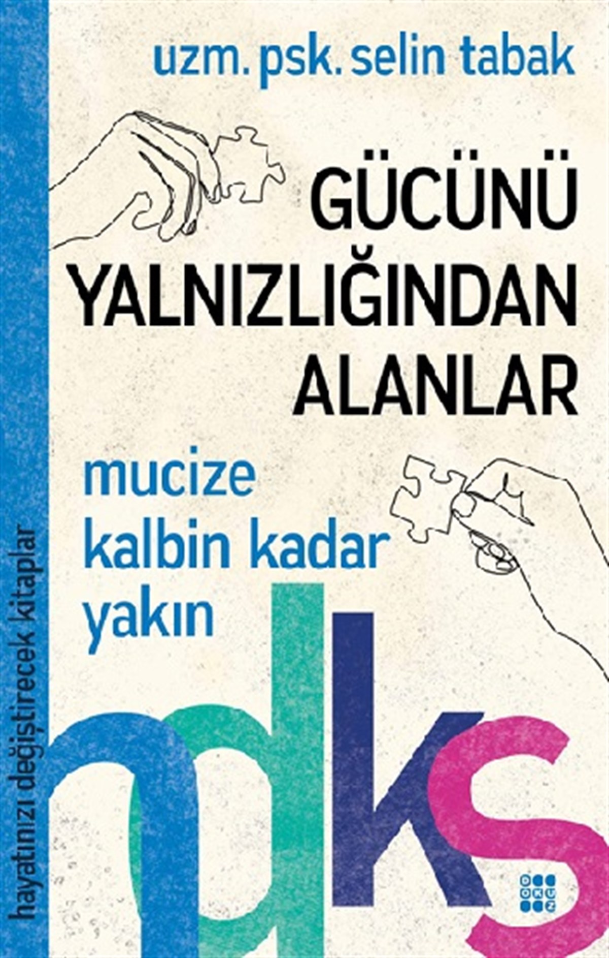Gücünü Yalnızlığından Alanlar - Hayatınızı Değiştirecek Kitaplar