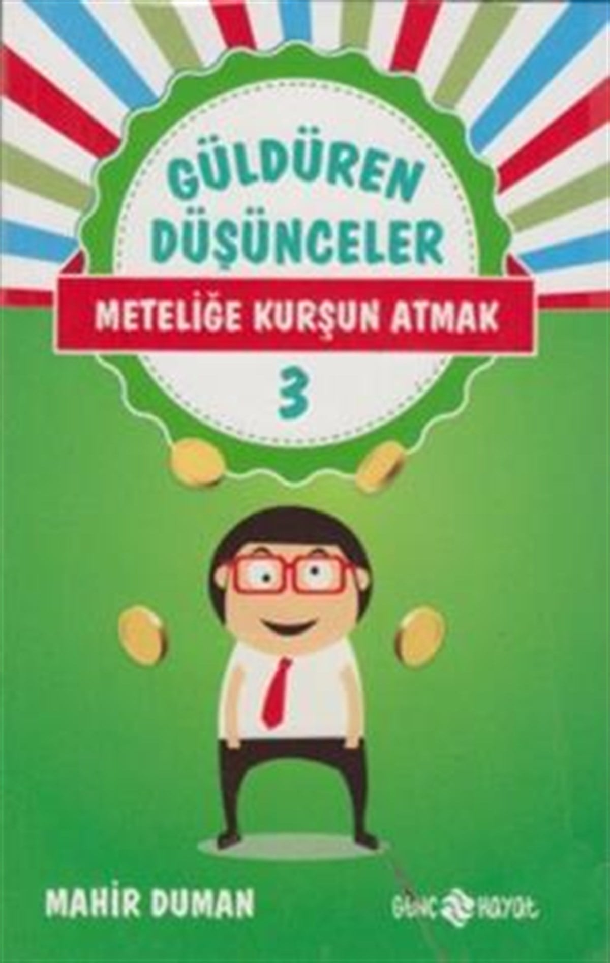 Güldüren Düşünceler 3: Meteliğe Kurşun Atmak