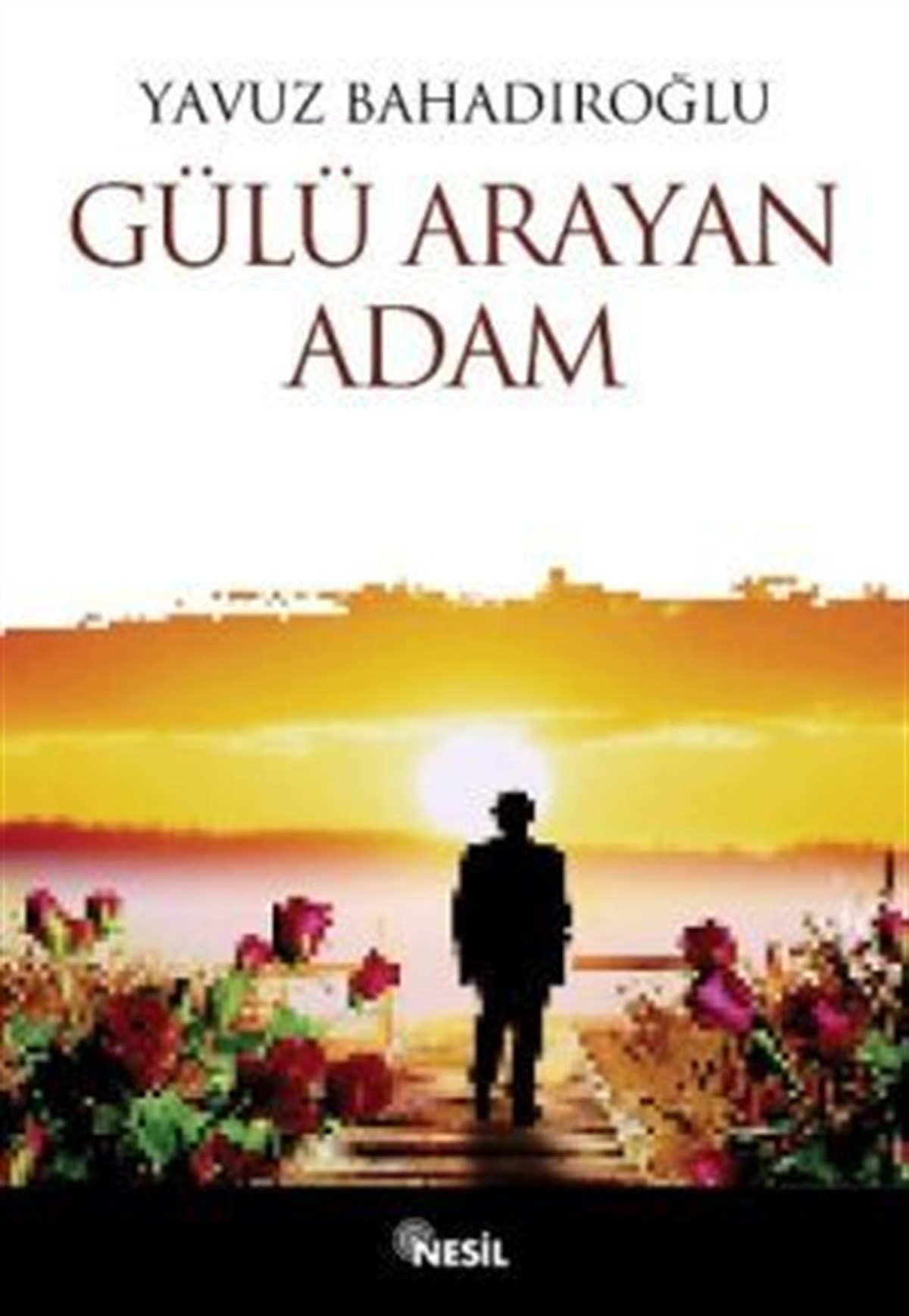 Gülü Arayan Adam
