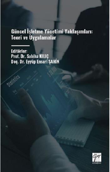 Güncel İşletme Yönetimi Yaklaşımları: Teori Ve Uygulamalar