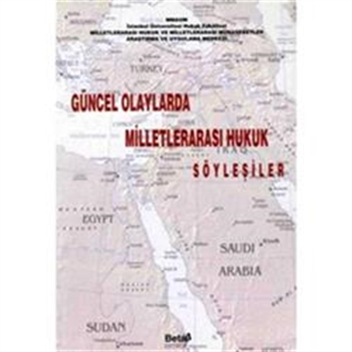 Güncel Olaylarda Milletlerarası Hukuk