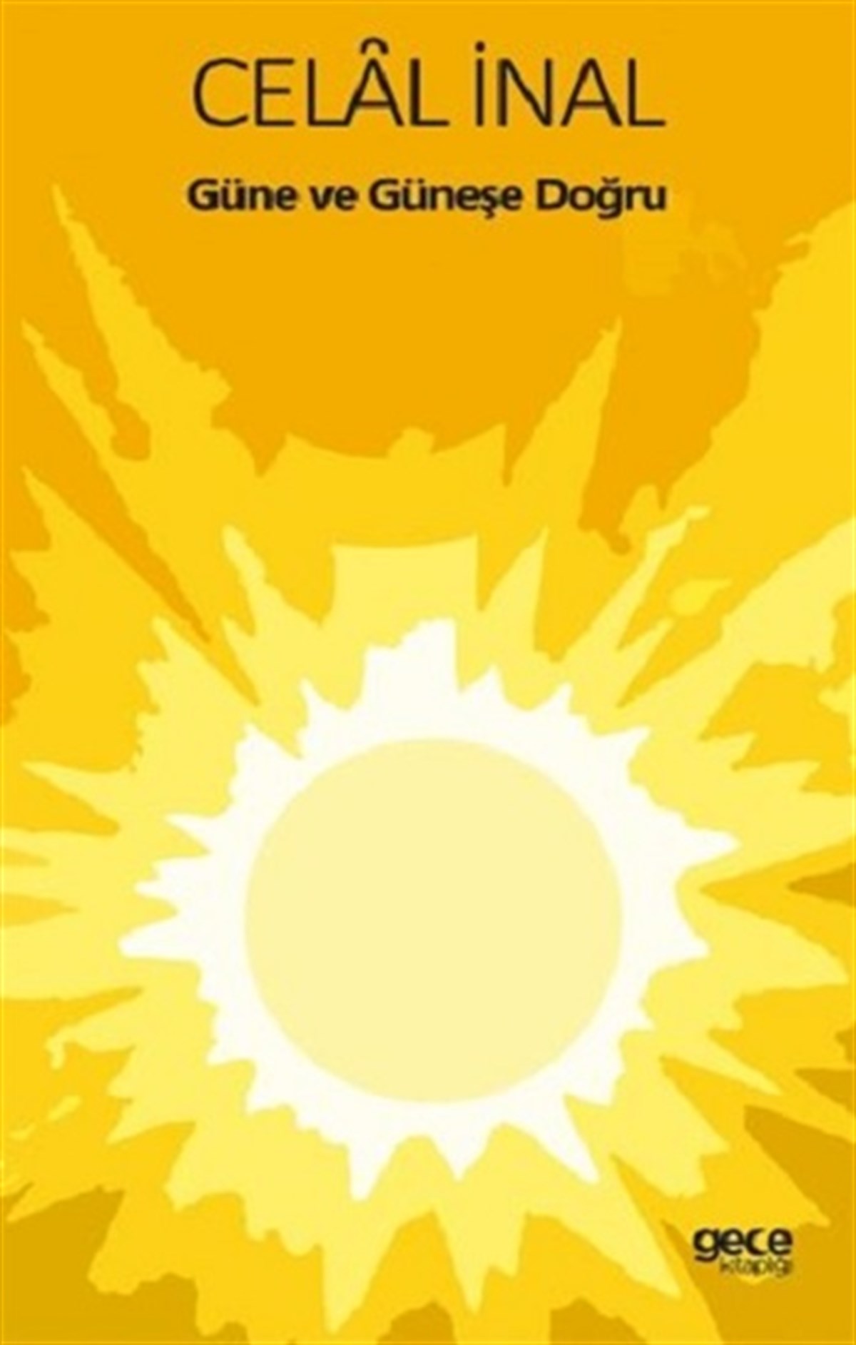 Güne ve Güneşe Doğru