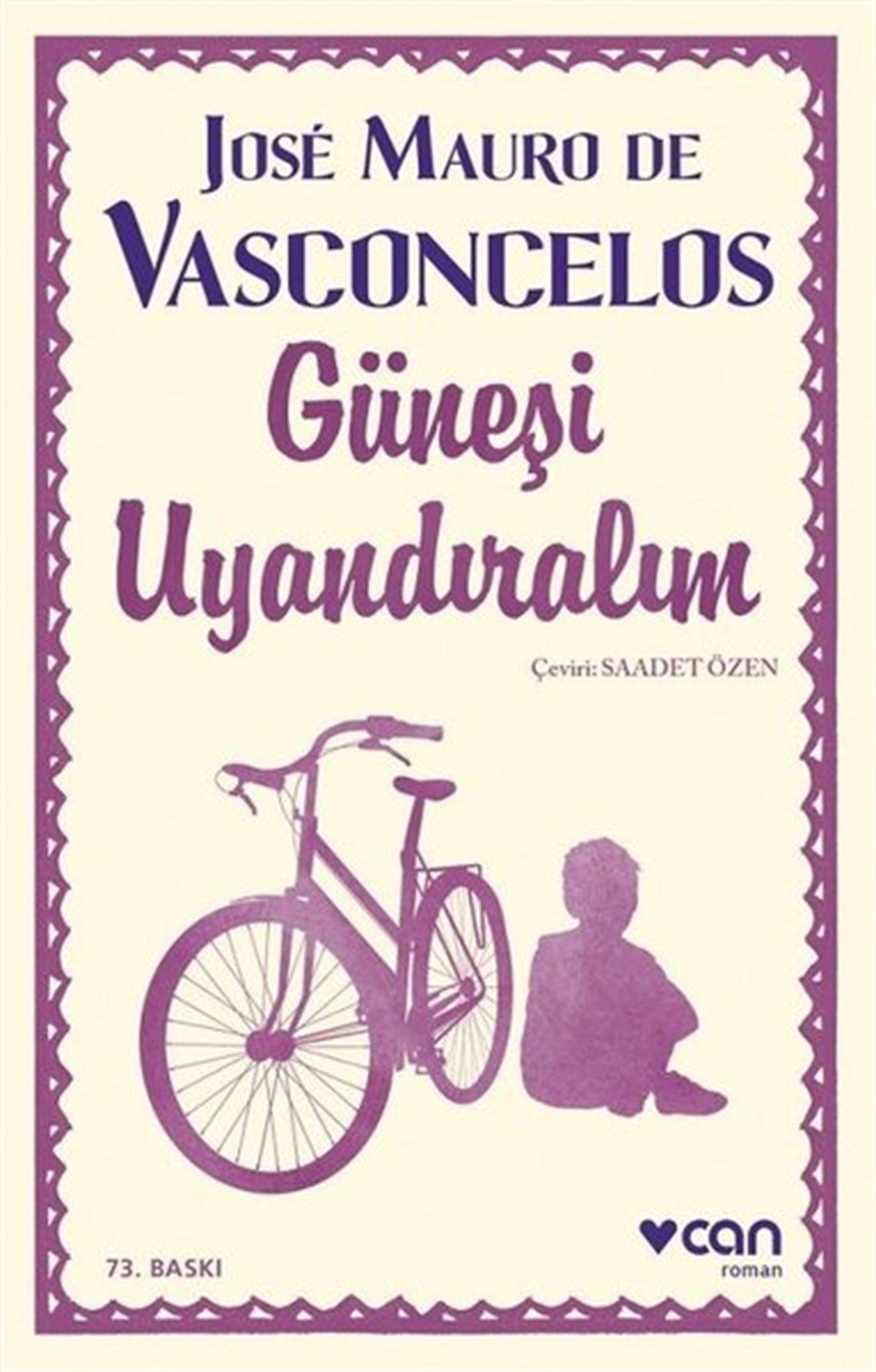 Güneşi Uyandıralım , Jose Mauro de Vasconcelos , Can Yayınları , 9789750739071 ,