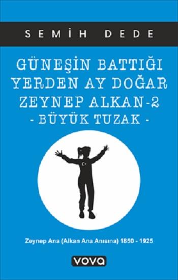 Güneşin Battığı Yerden Ay Doğar Zeynep Alkan -2 Büyük Tuzak