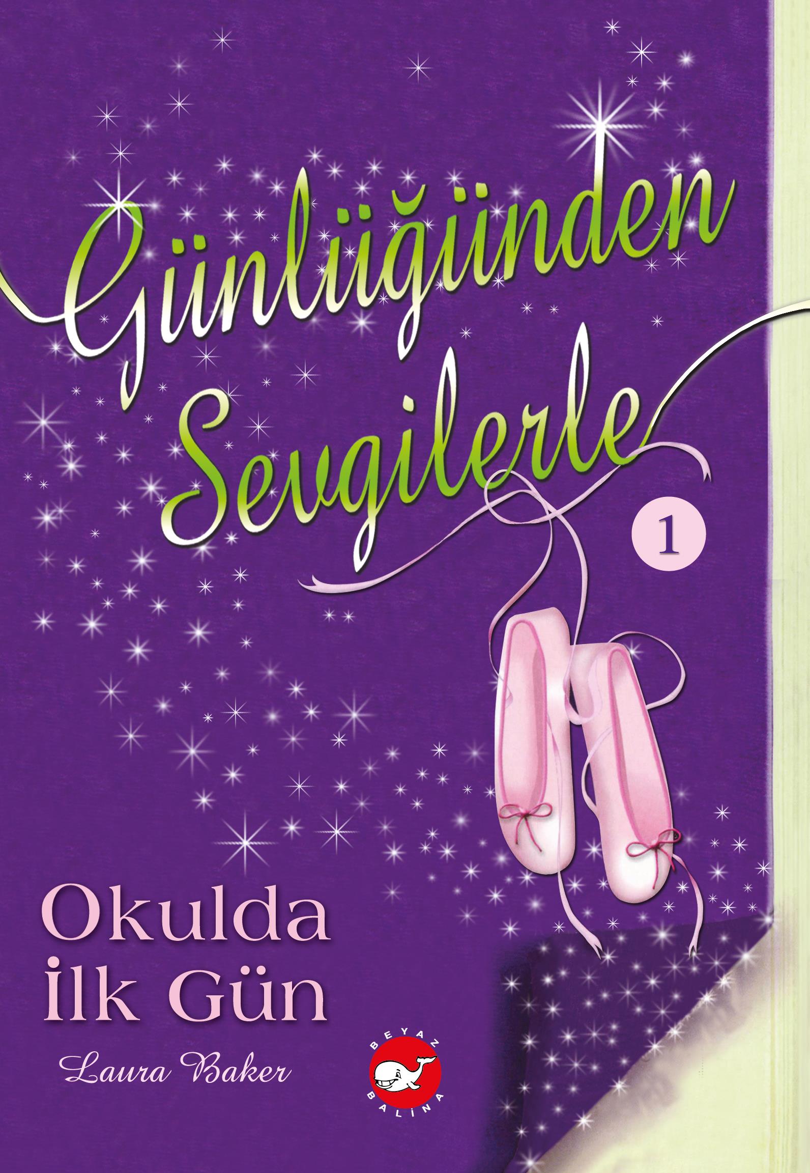 Günlüğünden Sevgilerle -1- Okulda İlk Gün