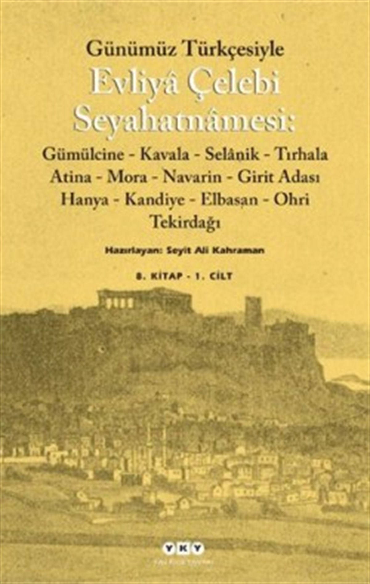 Günümüz Türkçesiyle Evliya Çelebi Seyahatnamesi 8. Cilt (2 Kitap Takım)