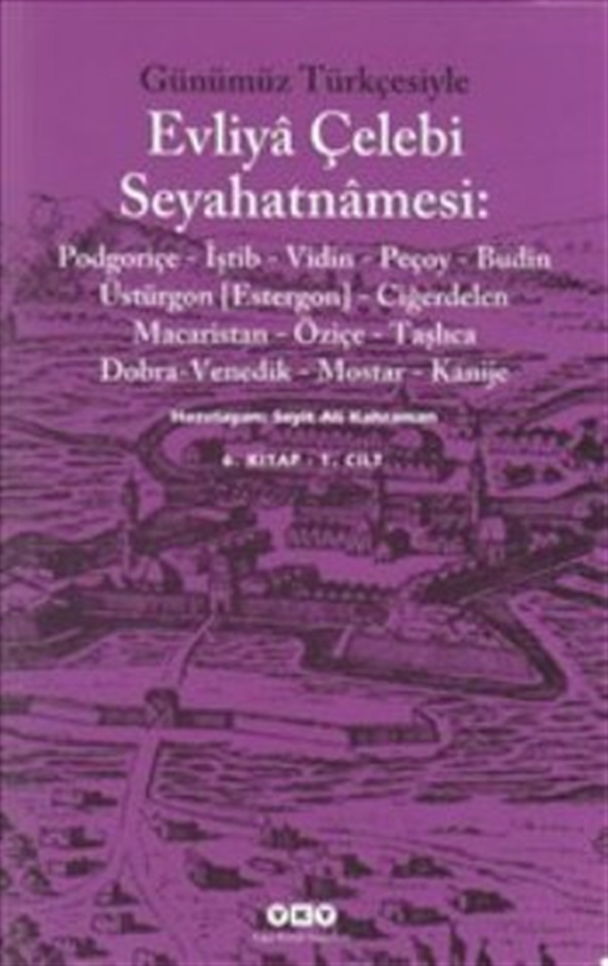 Günümüz Türkçesiyle Evliya Çelebi Seyahatnamesi 6. Cilt (2 Kitap Takım)