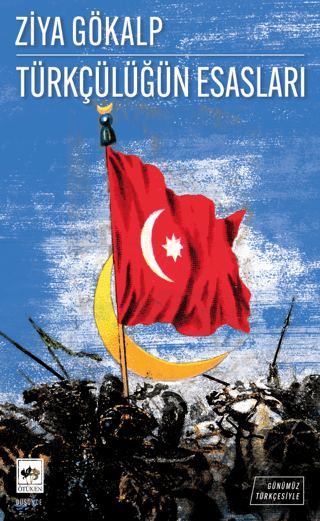 Günümüz Türkçesiyle Türkçülüğün Esasları