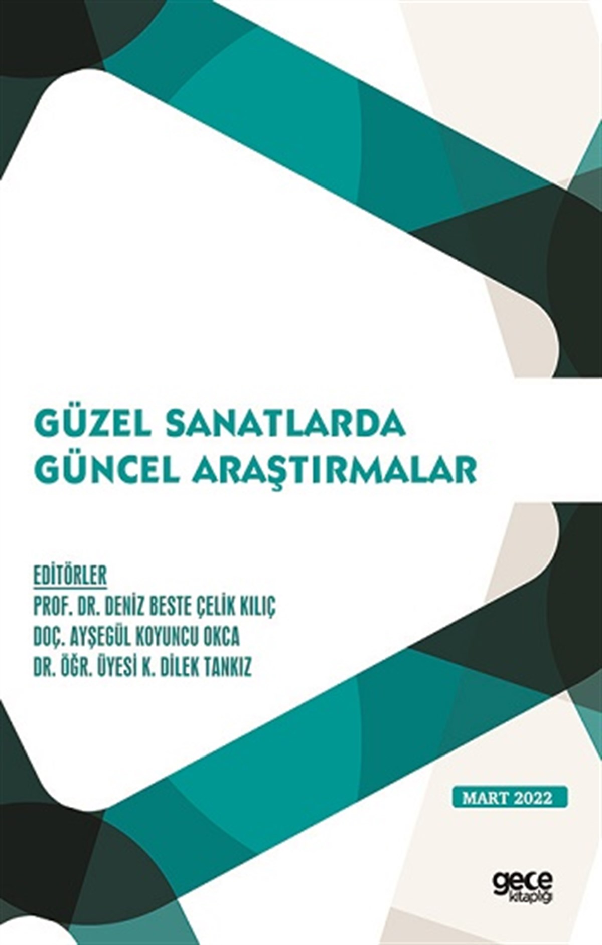 Güzel Sanatlarda Güncel Araştırmalar - Mart 2022