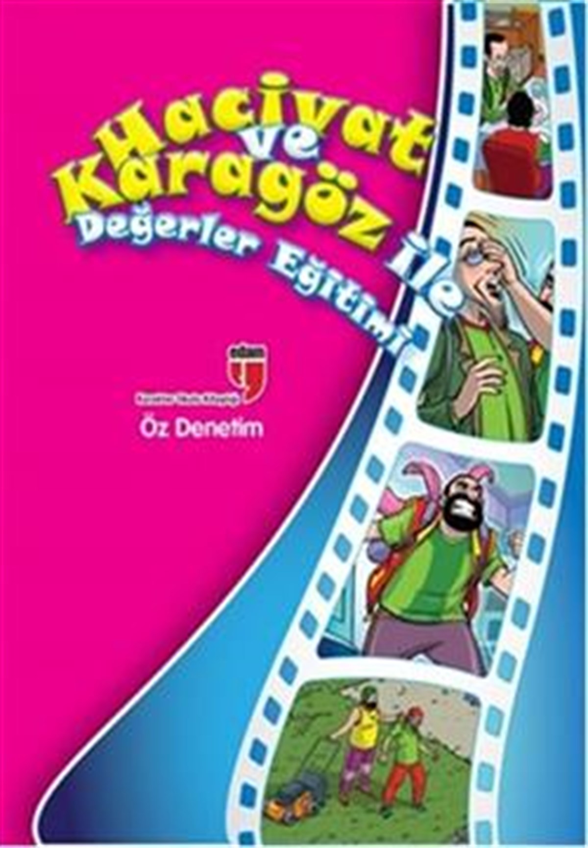 Hacivat ve Karagöz ile Değerler Eğitimi : Öz Denetim