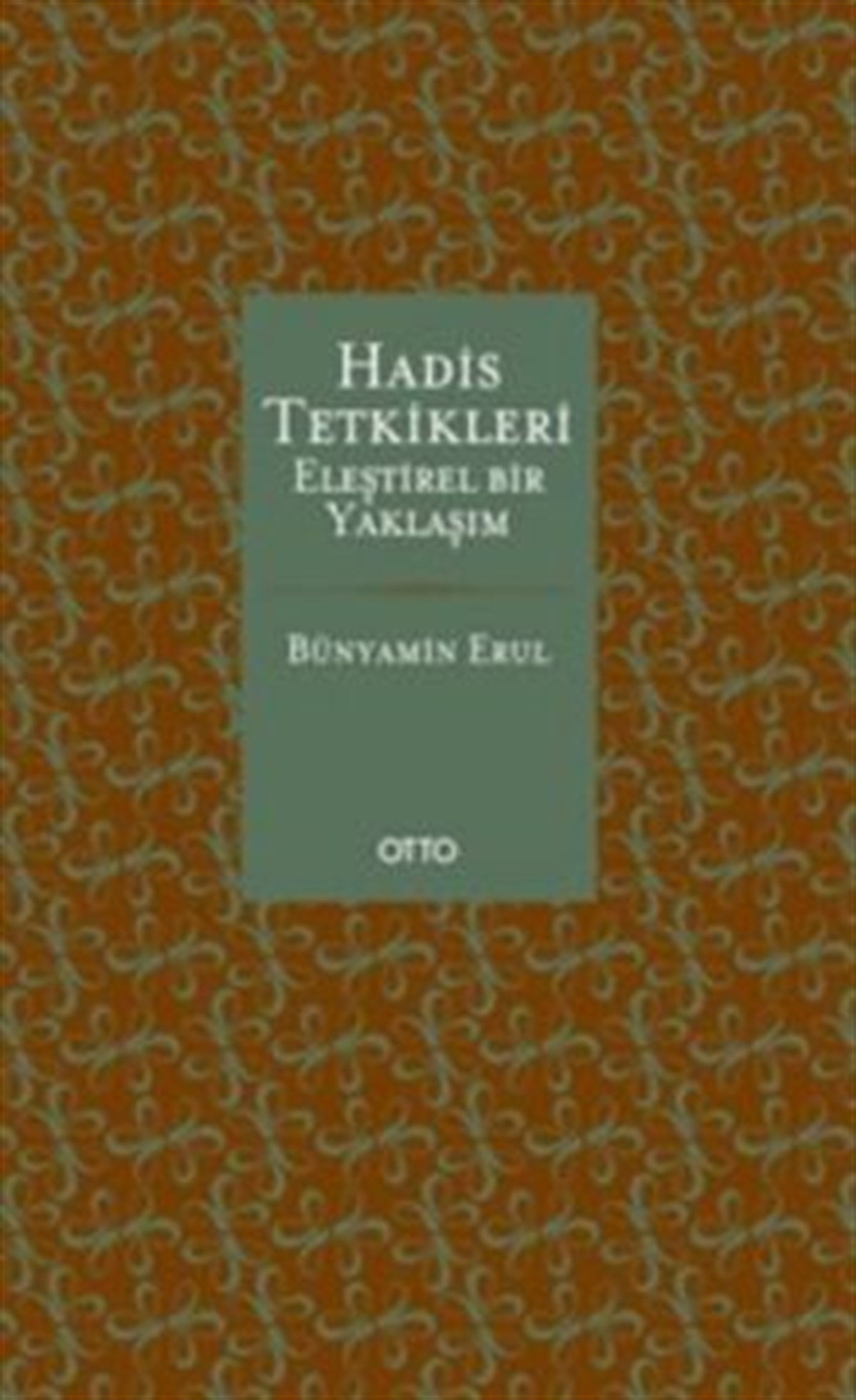 Hadis Tetkikleri Eleştirel Bir Yaklaşım ( Ciltli )