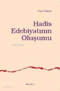 Hadîs Edebiyatının Oluşumu
