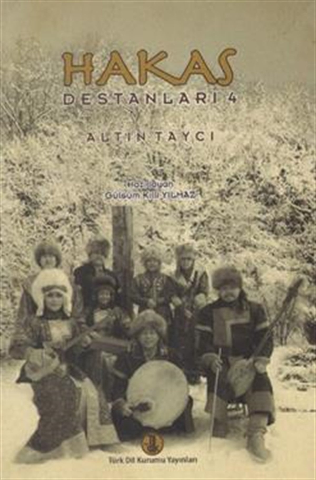 Hakas Destanları 4: Altın Taycı