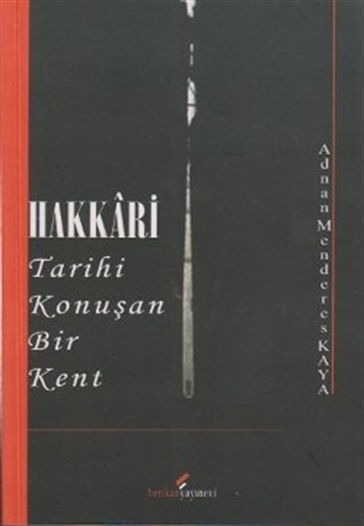 Hakkari - Tarihi Konuşan Bir Kent
