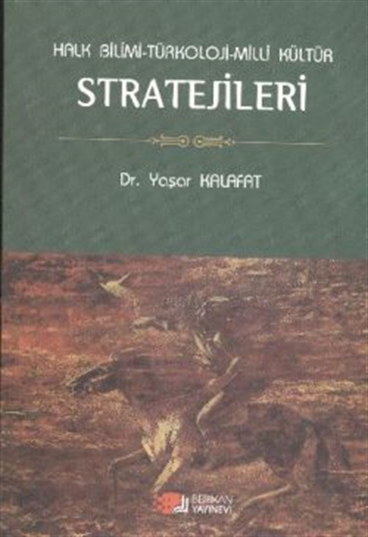 Halk Bilimi - Türkoloji - Milli Kültür Stratejileri