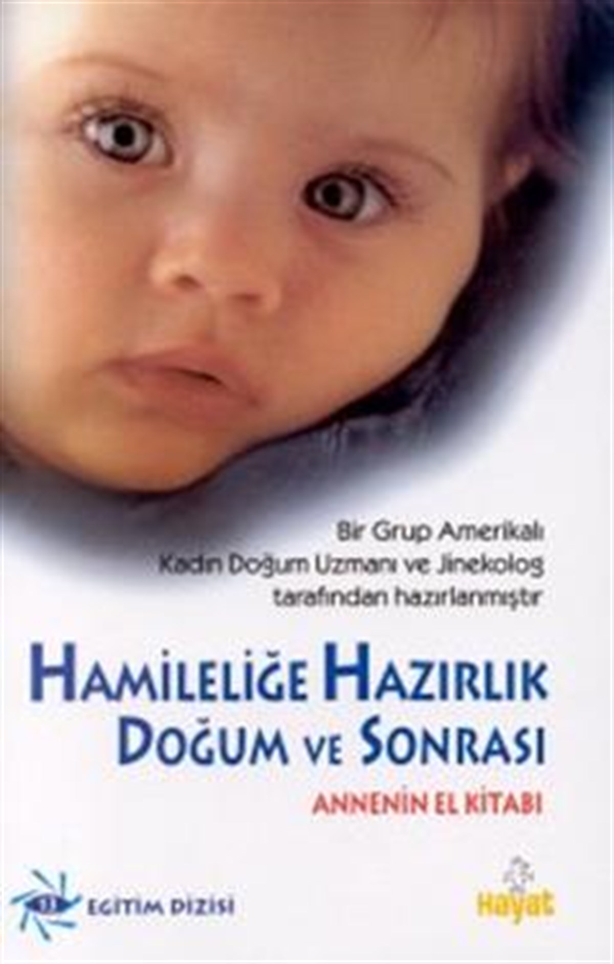Hamileliğe Hazırlık Doğum ve Sonrası Annenin El Kitabı