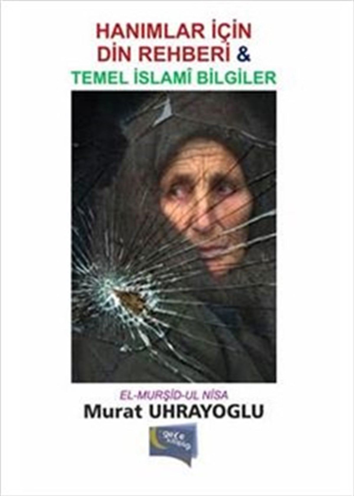 Hanımlar için Din Rehberi ve  Temel İslam Bilgiler