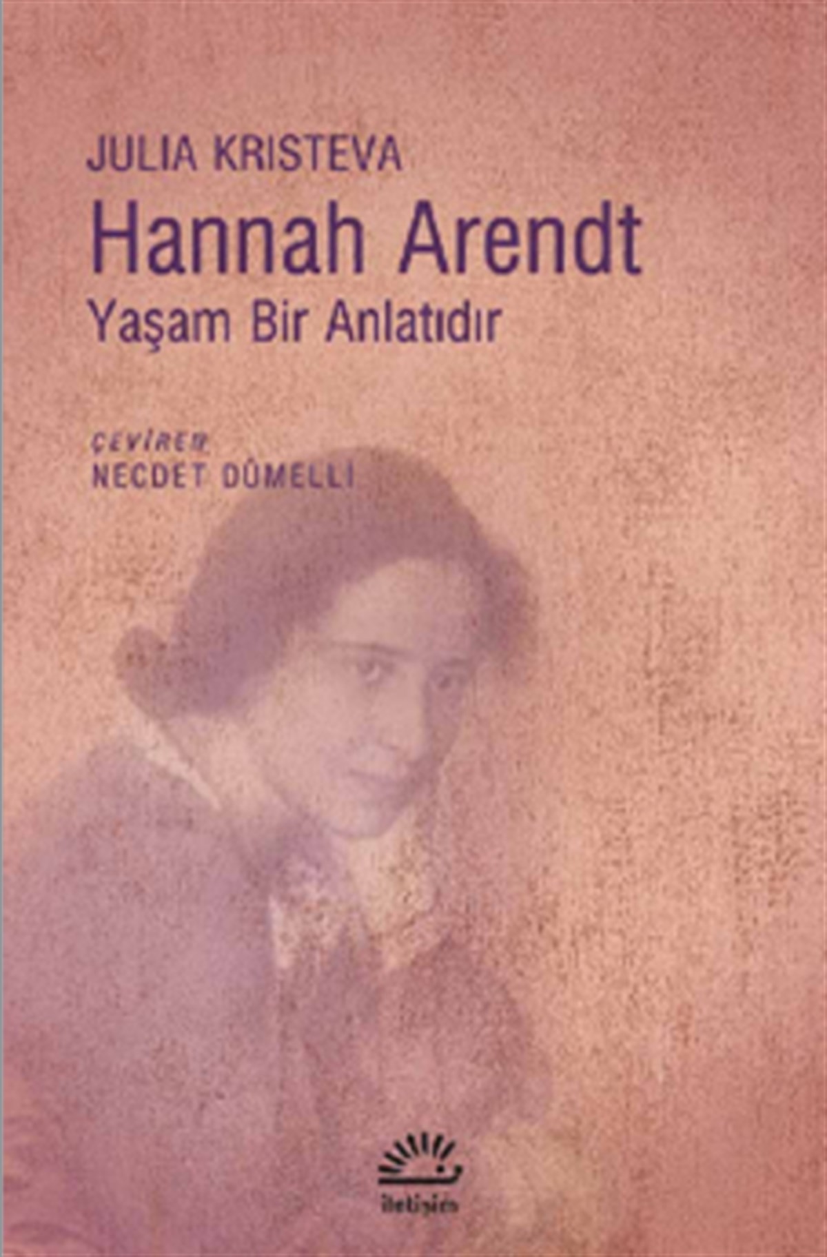 Hannah Arendt Yaşam Bir Anlatıdır