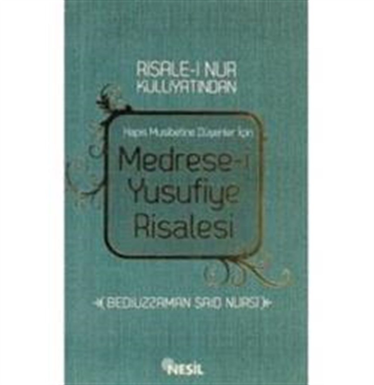 Hapis Musibetine Düşenler İçin Medrese-i Yusufiye Risalesi