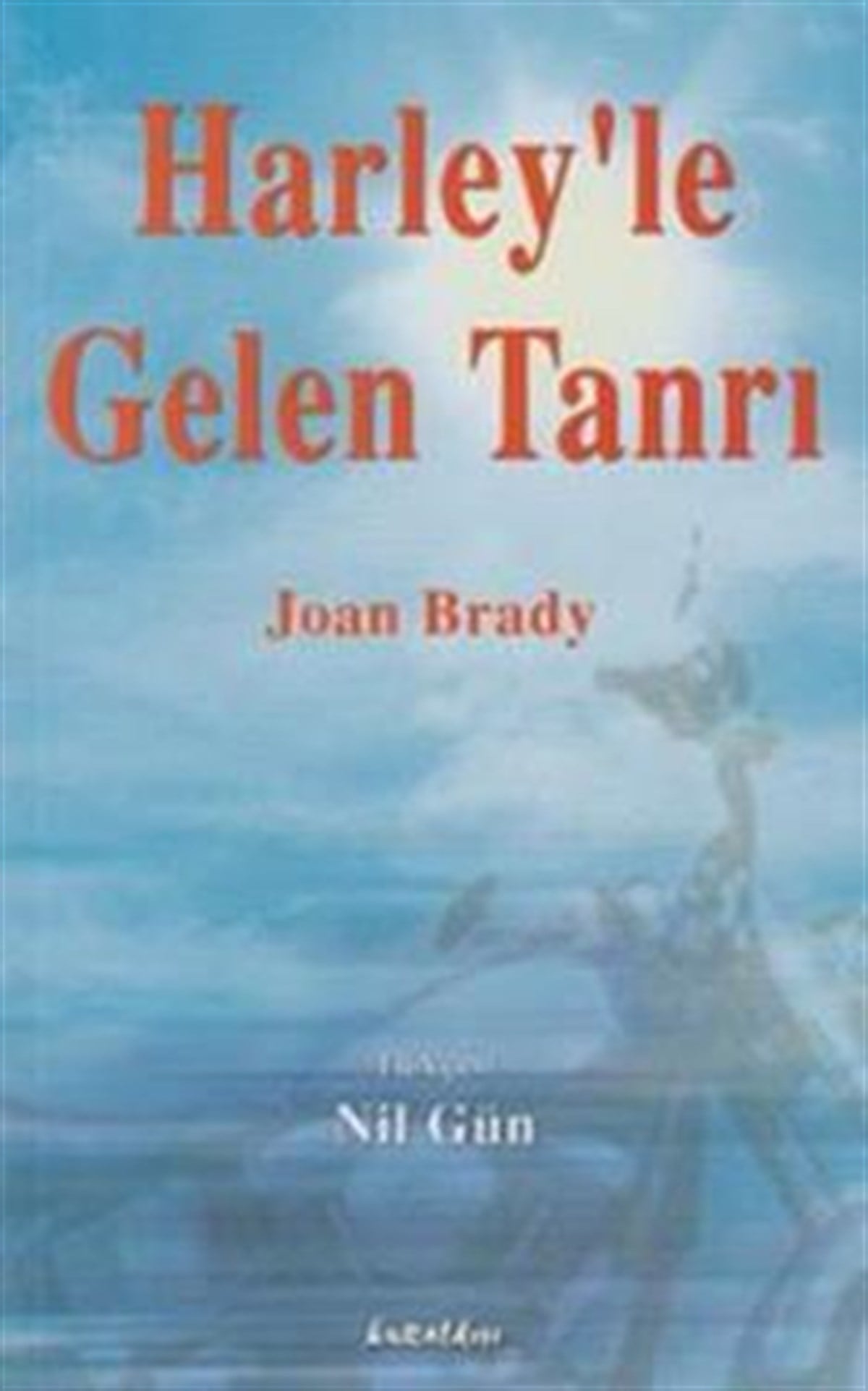 Harley’le Gelen Tanrı